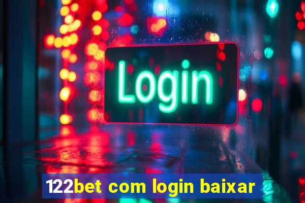 122bet com login baixar