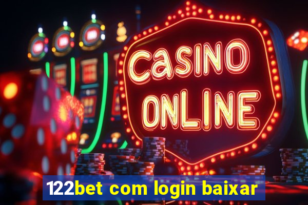 122bet com login baixar