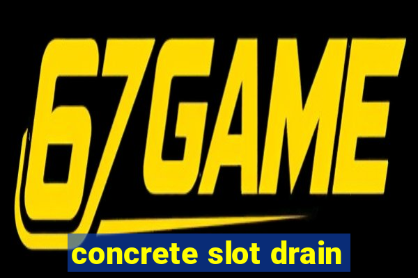 concrete slot drain