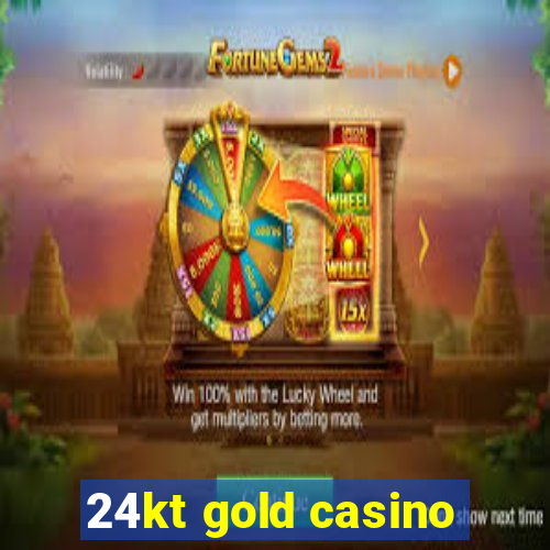 24kt gold casino