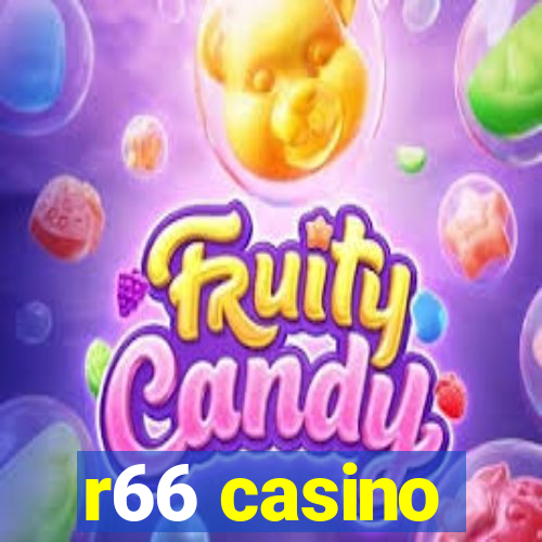 r66 casino