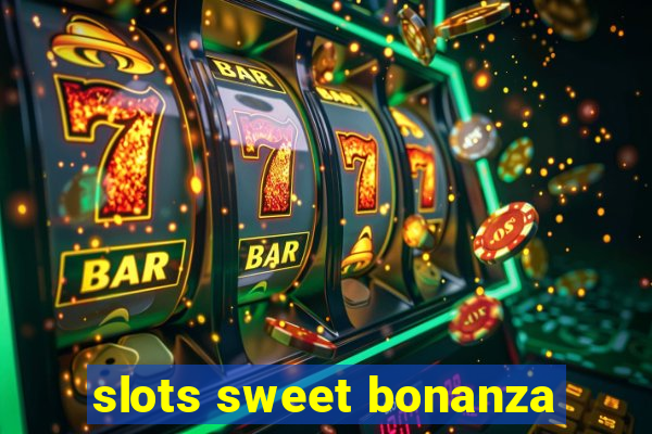 slots sweet bonanza