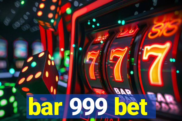 bar 999 bet