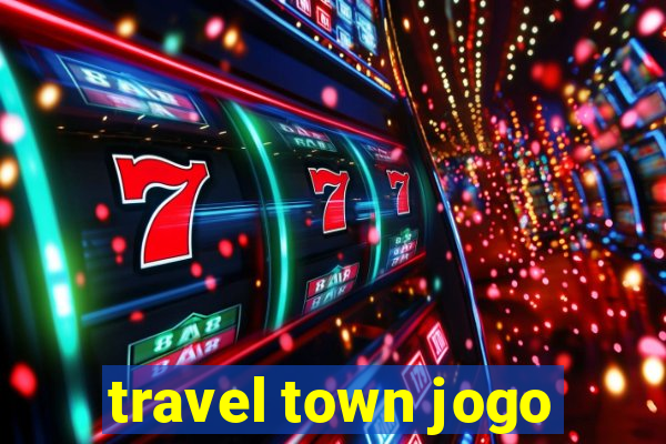 travel town jogo