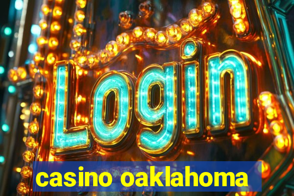 casino oaklahoma