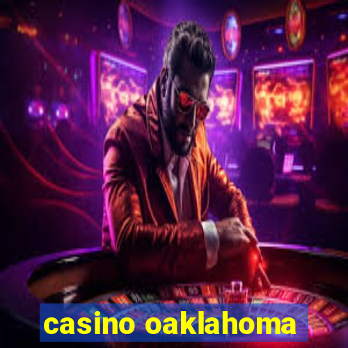 casino oaklahoma