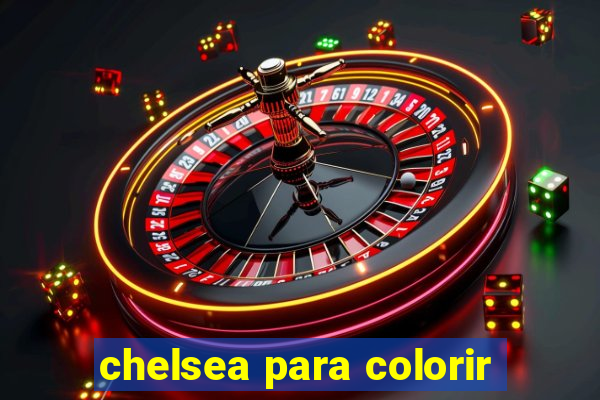 chelsea para colorir