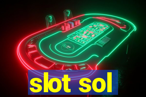 slot sol