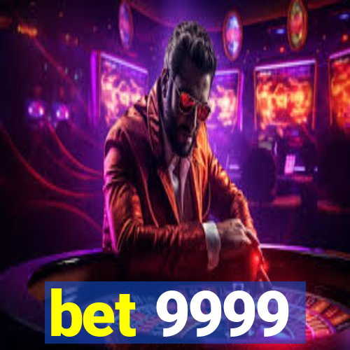 bet 9999