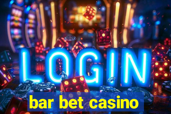 bar bet casino