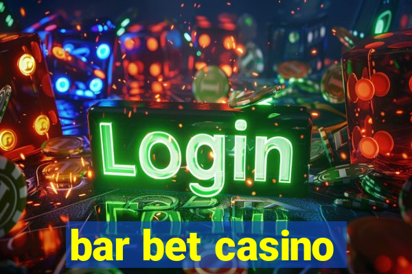 bar bet casino