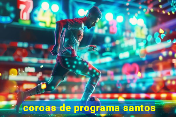 coroas de programa santos