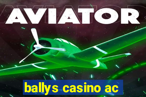 ballys casino ac