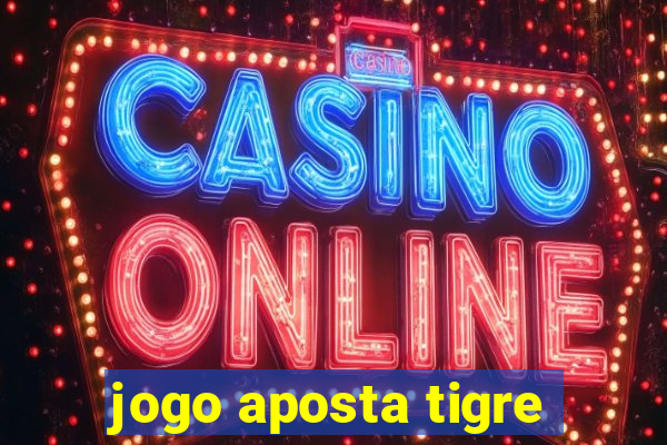 jogo aposta tigre