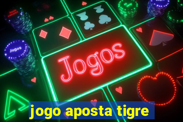 jogo aposta tigre