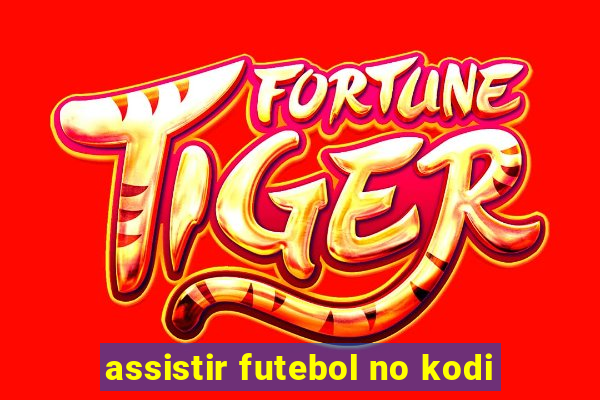 assistir futebol no kodi