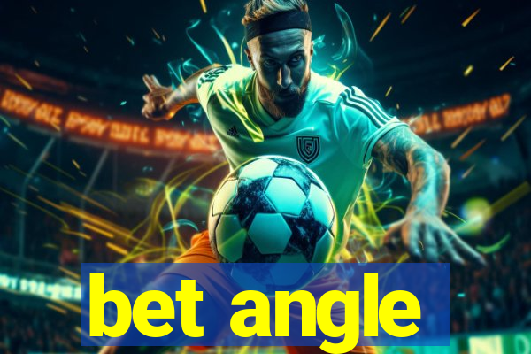 bet angle