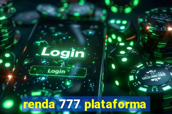 renda 777 plataforma