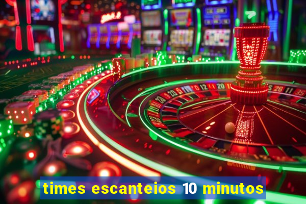 times escanteios 10 minutos