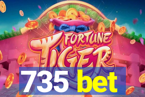 735 bet