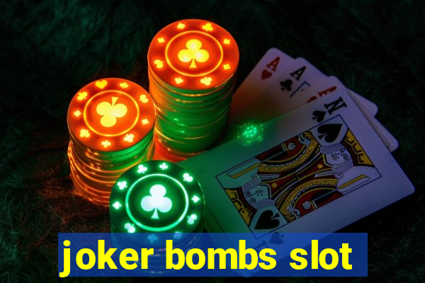 joker bombs slot