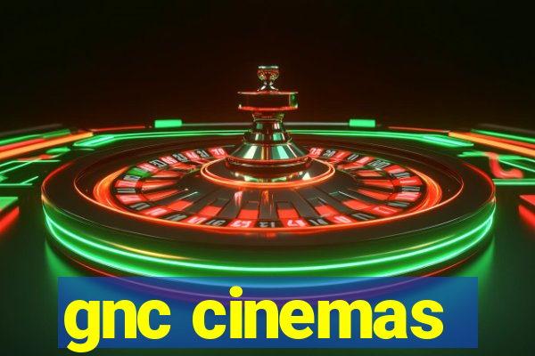 gnc cinemas