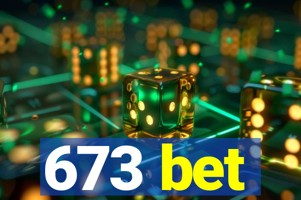 673 bet