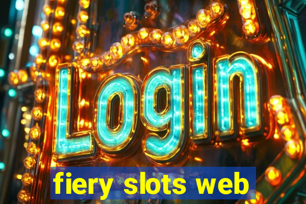 fiery slots web