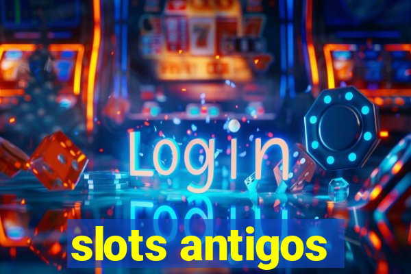 slots antigos