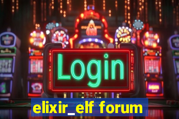 elixir_elf forum