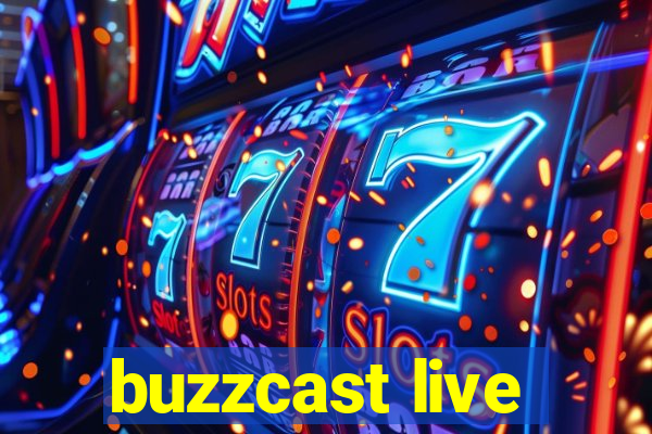 buzzcast live