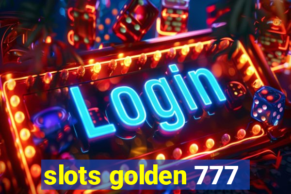 slots golden 777