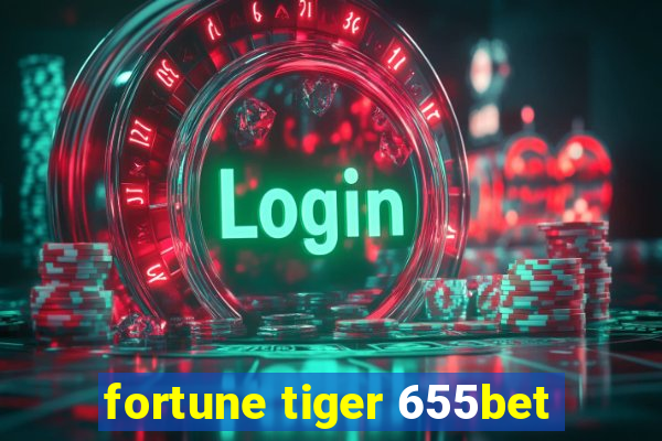 fortune tiger 655bet