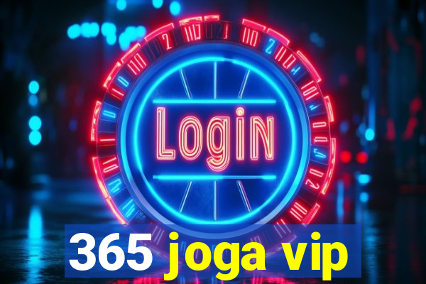 365 joga vip