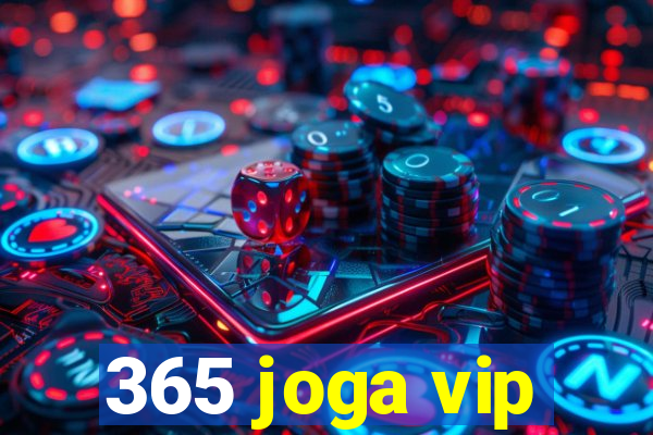 365 joga vip