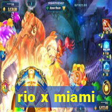 rio x miami