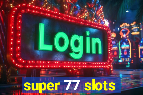 super 77 slots