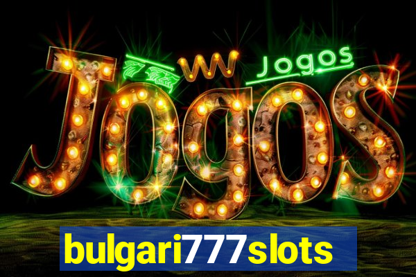 bulgari777slots.com