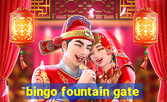 bingo fountain gate