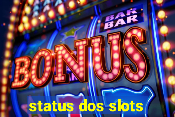 status dos slots