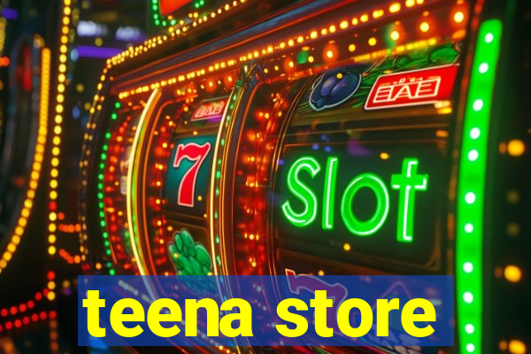 teena store