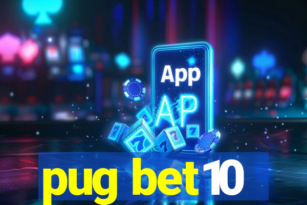 pug bet10