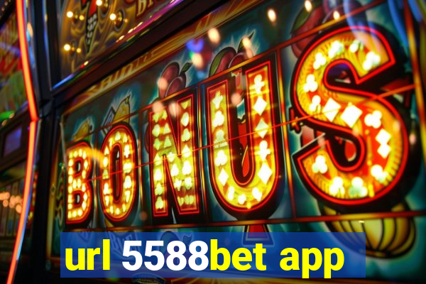 url 5588bet app