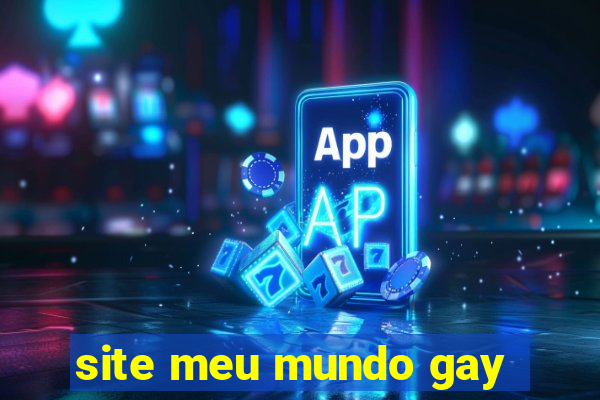 site meu mundo gay