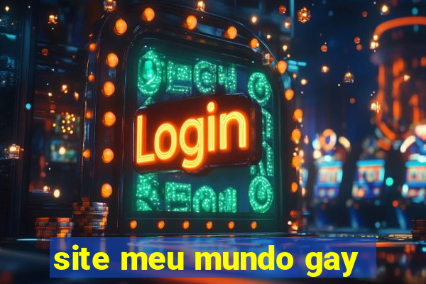 site meu mundo gay