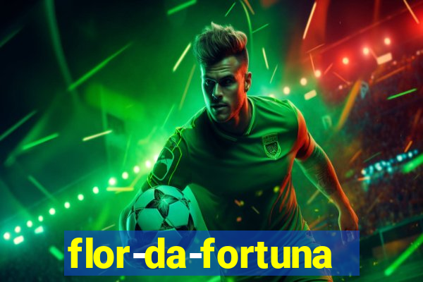 flor-da-fortuna