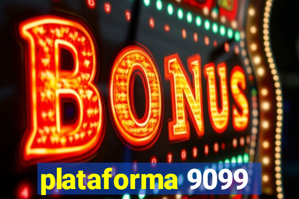 plataforma 9099