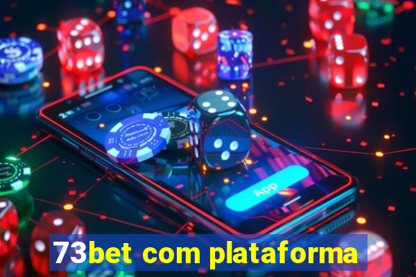 73bet com plataforma