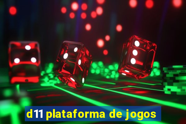 d11 plataforma de jogos