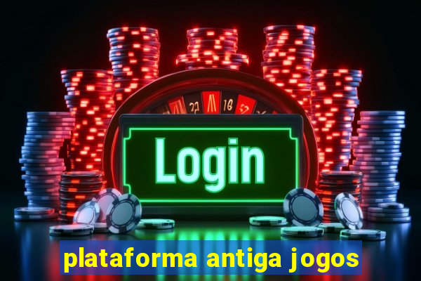 plataforma antiga jogos